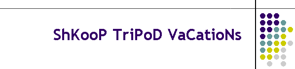 ShKooP TriPoD VaCatioNs